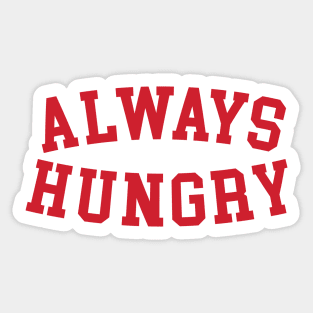 Always Hungry Funny Sticker